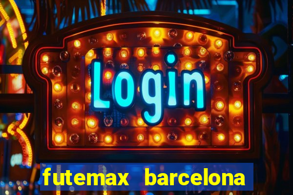 futemax barcelona ao vivo